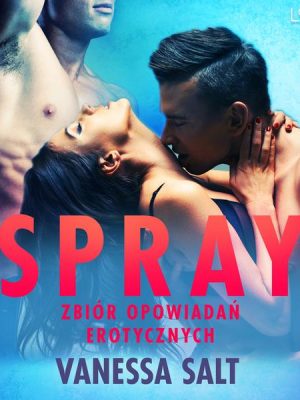 Spray: zbiór opowiadań erotycznych