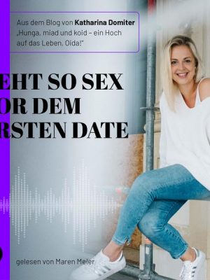 Geht so Sex vor dem ersten Date