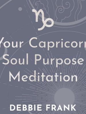 Your Capricorn Soul Purpose Meditation