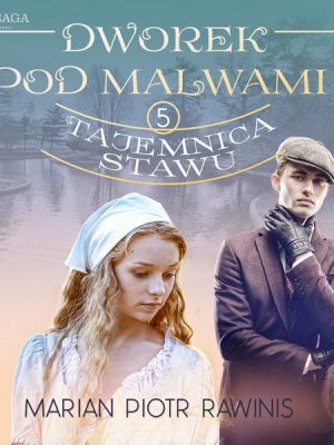 Dworek pod Malwami 5 - Tajemnica stawu