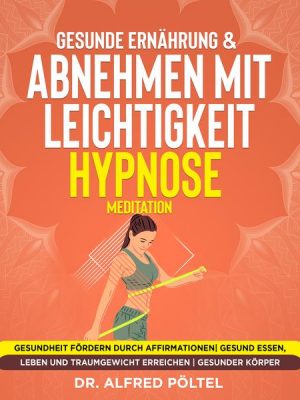 Gesunde Ernährung & abnehmen mit Leichtigkeit - Hypnose / Meditation