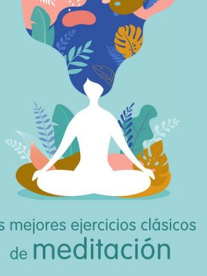 Los mejores ejercicios clásicos de meditación