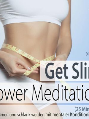 Get Slim Power Meditation: Abnehmen und schlank werden