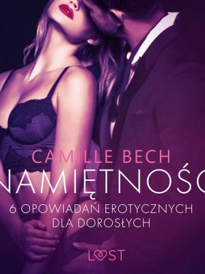 Namiętność - 6 opowiadań erotycznych dla dorosłych