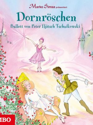 Dornröschen. Ballett von Peter Iljitsch Tschaikowski