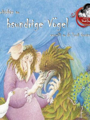 Gschichte vo bsundrige Vögel verzellt vo de Trudi Gerster