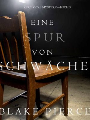 Eine Spur Von Schwäche (Keri Locke Mystery—Buch #3)