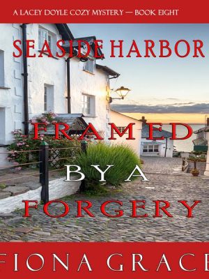 Framed by a Forgery (A Lacey Doyle Cozy Mystery—Book 8)