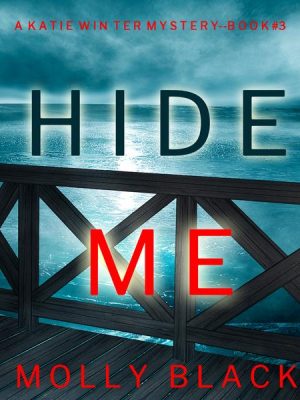 Hide Me (A Katie Winter FBI Suspense Thriller—Book 3)