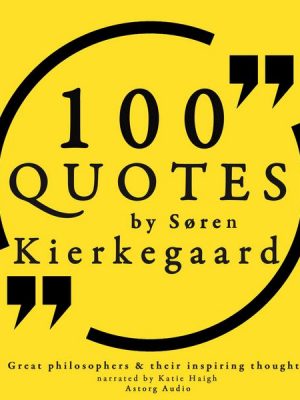 100 quotes by Soren Kierkgaard: Great philosophers & their inspiring thoughts