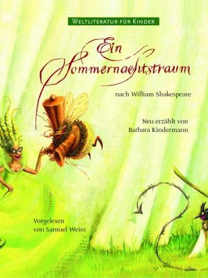 Weltliteratur für Kinder: Ein Sommernachtstraum nach William Shakespeare