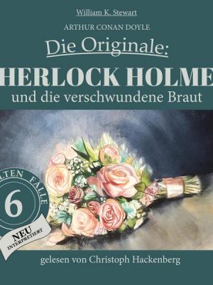 Sherlock Holmes und die verschwundene Braut