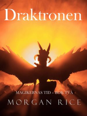 Draktronen (Magikernas Tid – Bok Två)