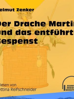 Der Drache Martin und das entführte Gespenst