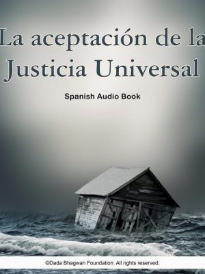 La Aceptación de La Justicia Universal - Spanish Audio Book