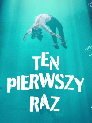 Ten pierwszy raz