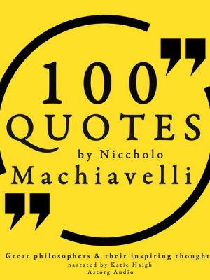 100 quotes by Niccholo Macchiavelli