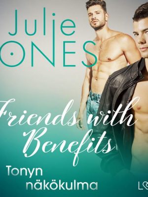 Friends with Benefits: Tonyn näkökulma