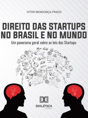 Direito das Startups no Brasil e no Mundo