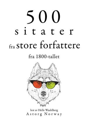 500 sitater fra store forfattere fra 1800-tallet