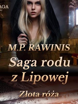 Saga rodu z Lipowej 28: Złota róża