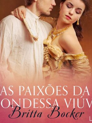 As paixões da condessa viúva - Conto erótico