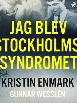 Jag blev Stockholmssyndromet