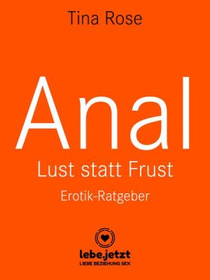 Anal - Lust statt Frust / Erotischer Hörbuch Ratgeber