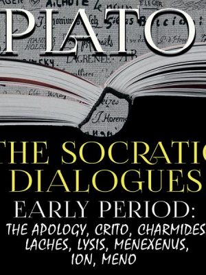 Plato - The Socratic Dialogues. Early Period