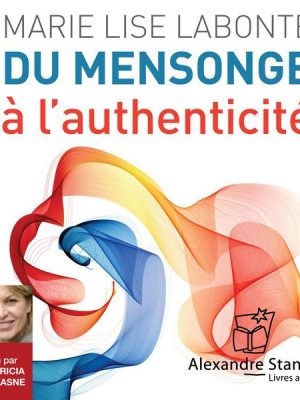 Du mensonge à l'authenticité