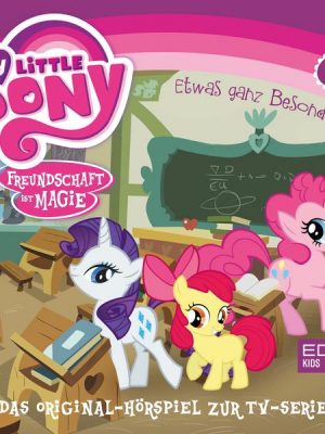 Folge 6: Frühlingsanfang in Ponyville / Etwas ganz Besonderes (Das Original-Hörspiel zur TV-Serie)