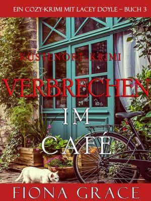 Verbrechen im Café (Ein Cozy-Krimi mit Lacey Doyle – Buch 3)