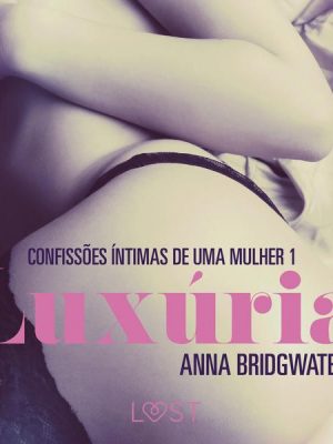 Luxúria – Confissões Íntimas de uma Mulher 1