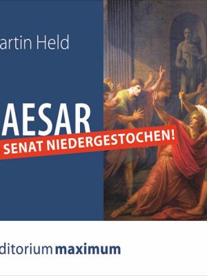 Caesar im Senat niedergestochen! (Ungekürzt)