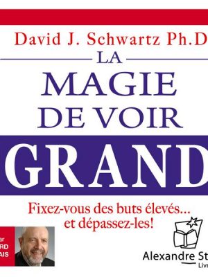 La magie de voir grand