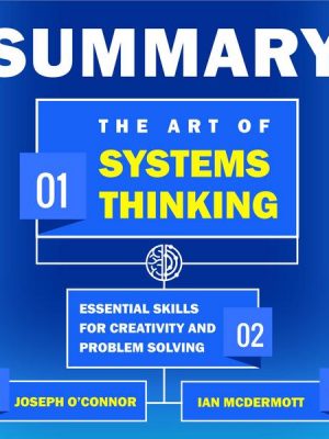 Summary – The Art of Systems Thinking: Essential Skills for Creativity and Problem Solving