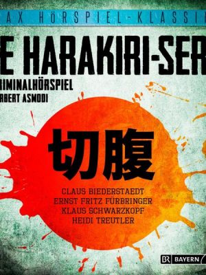 Die Harakiri-Serie - Ein Kriminalhörspiel