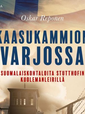 Kaasukammion varjossa: suomalaiskohtaloita Stutthofin kuolemanleirillä