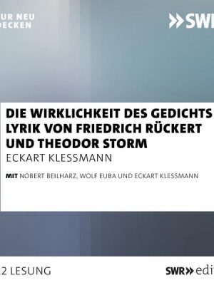 Die Wirklichkeit des Gedichts - Lyrik von Friedrich Rückert und Theodor Storm