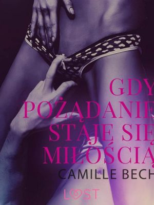 Gdy pożądanie staje się miłością - opowiadanie erotyczne