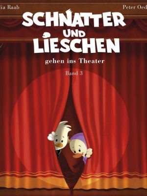 Schnatter und Lieschen - Schnatter und Lieschen gehen ins Theater