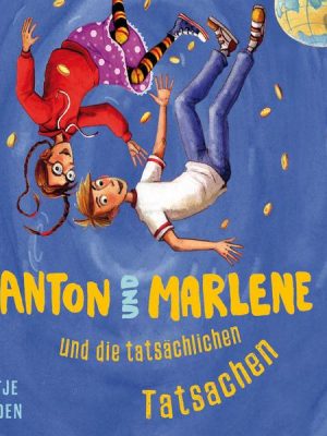 Anton und Marlene und die tatsächlichen Tatsachen