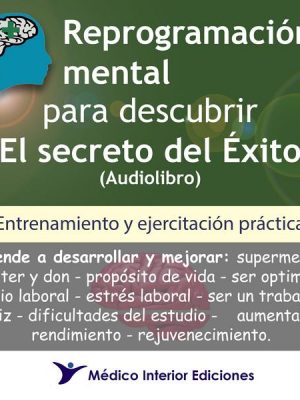 Reprogramación mental para descubrir el secreto del éxito