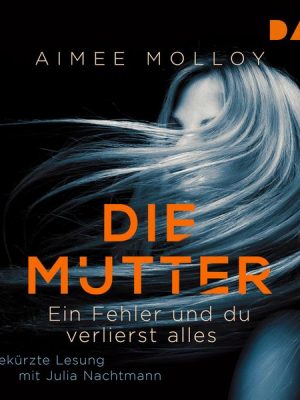 Die Mutter – Ein Fehler und du verlierst alles