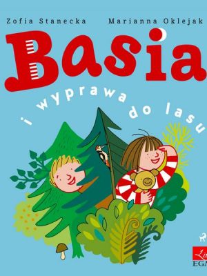 Basia i wyprawa do lasu