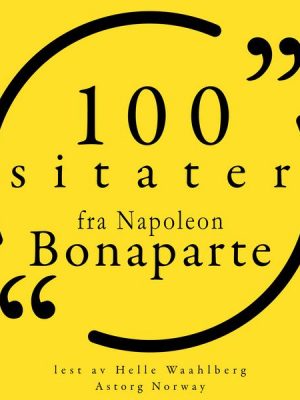 100 sitater fra Napoleon Bonaparte