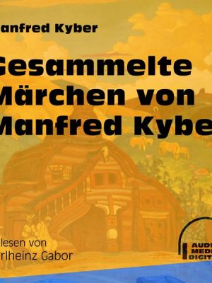 Gesammelte Märchen von Manfred Kyber