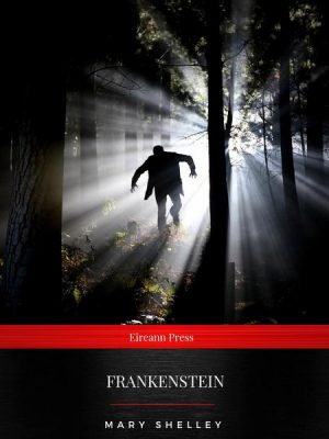 Frankenstein o el moderno Prometeo