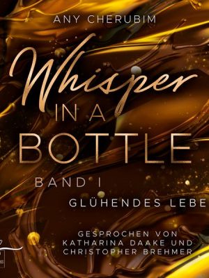 Whisper In A Bottle – Glühendes Leben