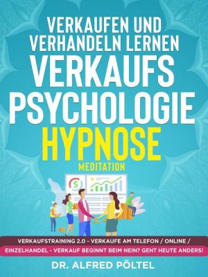 Verkaufen und verhandeln lernen - Verkaufspsychologie Hypnose